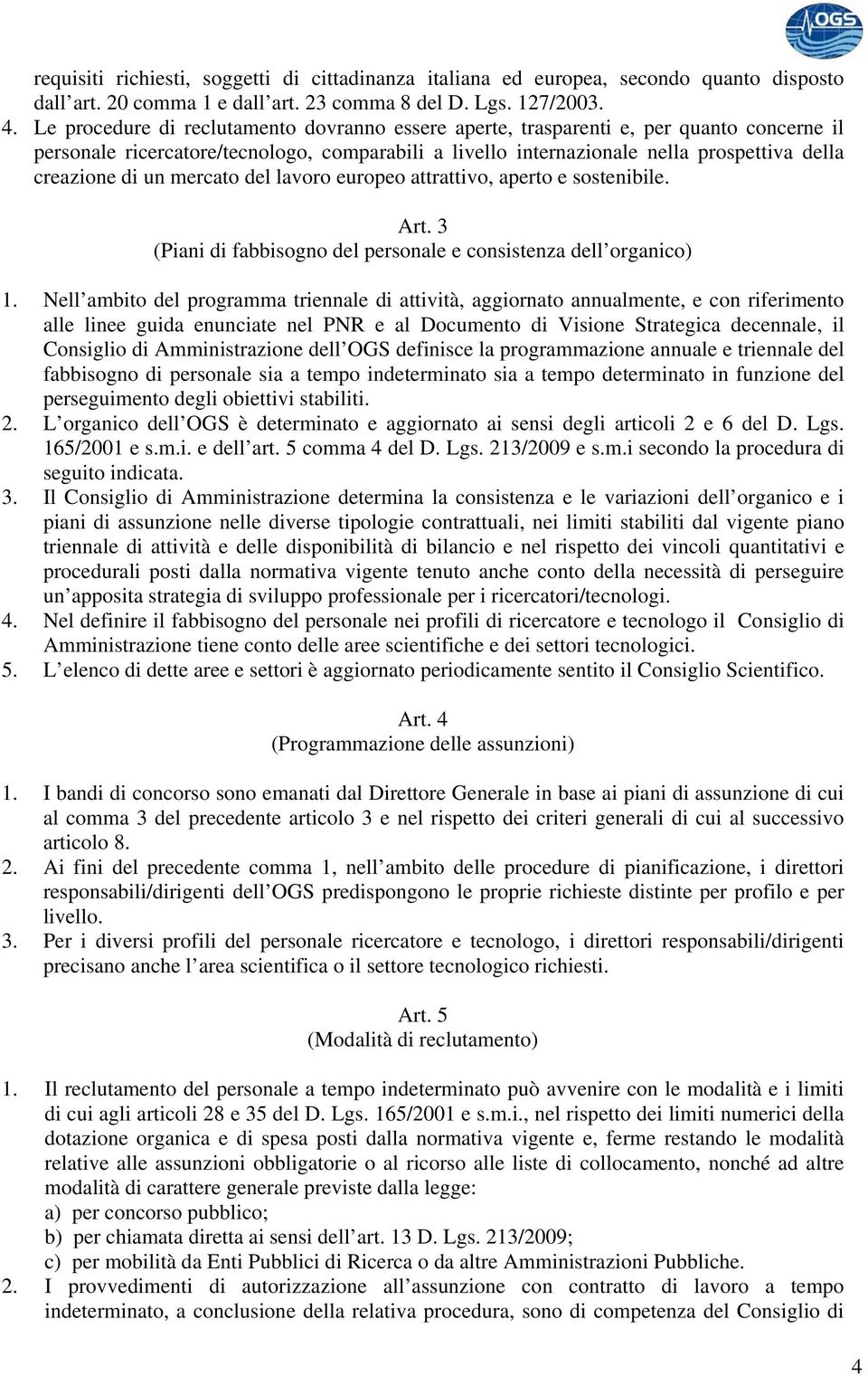 un mercato del lavoro europeo attrattivo, aperto e sostenibile. 3 (Piani di fabbisogno del personale e consistenza dell organico) 1.