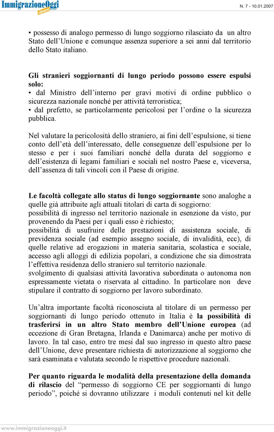 prefetto, se particolarmente pericolosi per l ordine o la sicurezza pubblica.