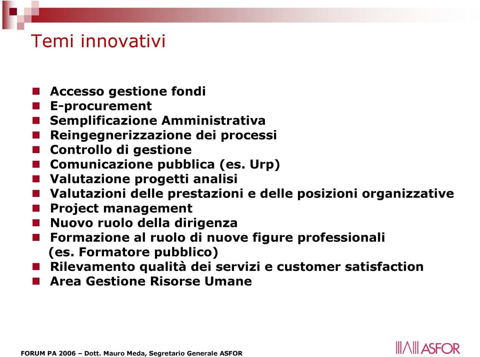 Urp) Valutazione progetti analisi Valutazioni delle prestazioni e delle posizioni organizzative Project management