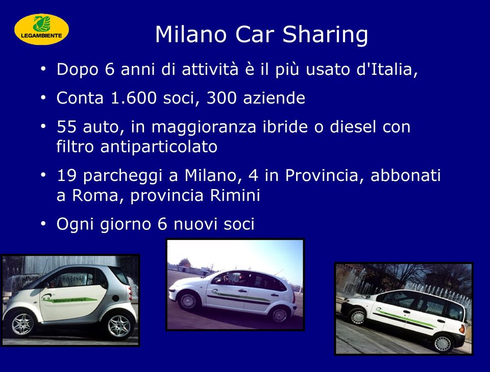 600 soci, 300 aziende 55 auto, in maggioranza ibride o diesel con