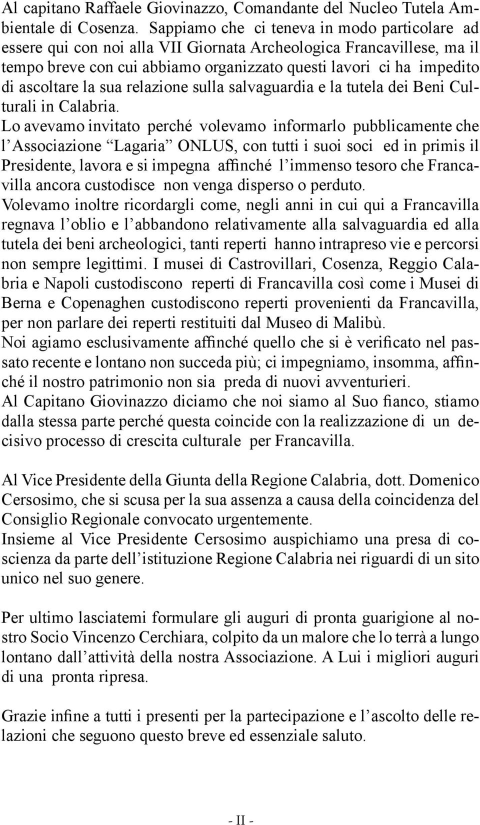 la sua relazione sulla salvaguardia e la tutela dei Beni Culturali in Calabria.