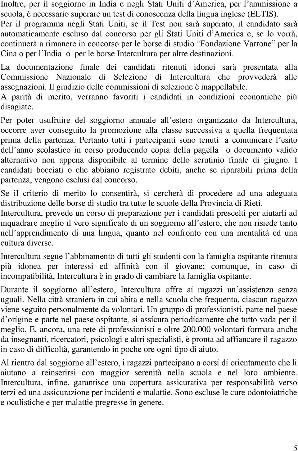 concorso per le borse di studio Fondazione Varrone per la Cina o per l India o per le borse Intercultura per altre destinazioni.