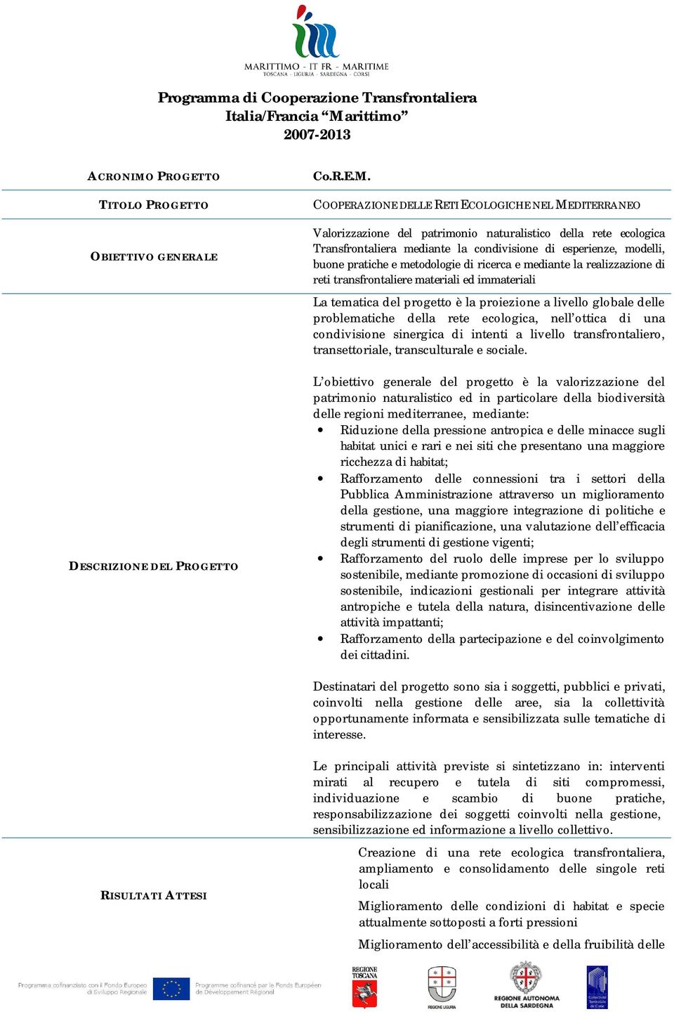 PROGETTO TITOLO PROGETTO OBIETTIVO GENERALE DESCRIZIONE DEL PROGETTO Co.R.E.M.