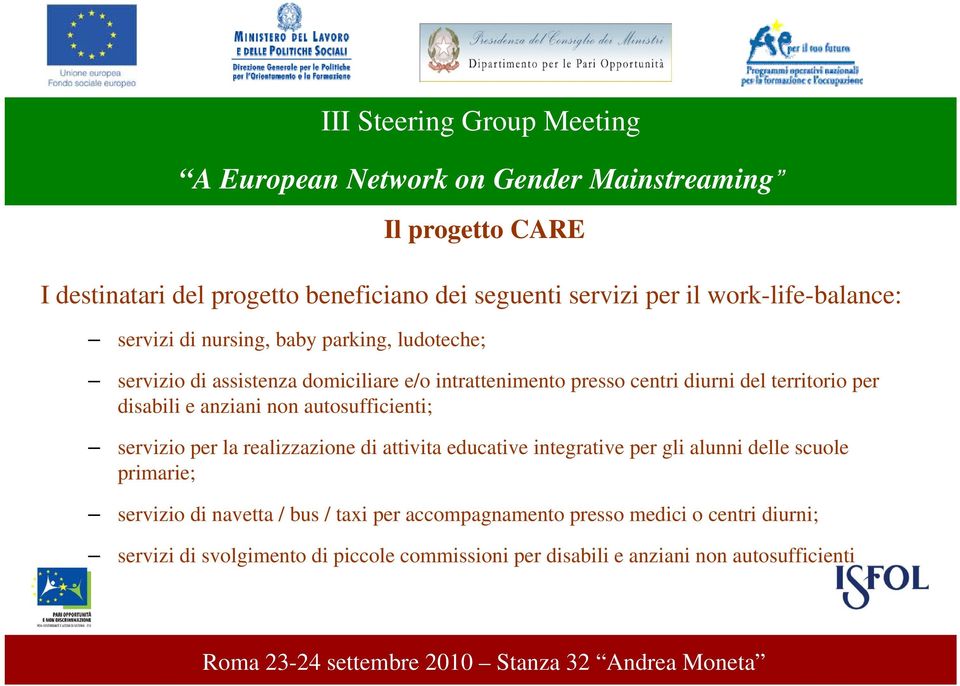 autosufficienti; servizio per la realizzazione di attivita educative integrative per gli alunni delle scuole primarie; servizio di navetta