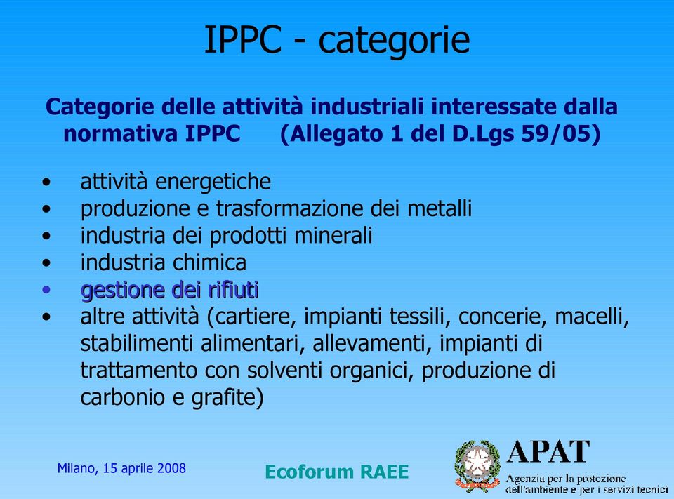 industria chimica gestione dei rifiuti altre attività (cartiere, impianti tessili, concerie, macelli,