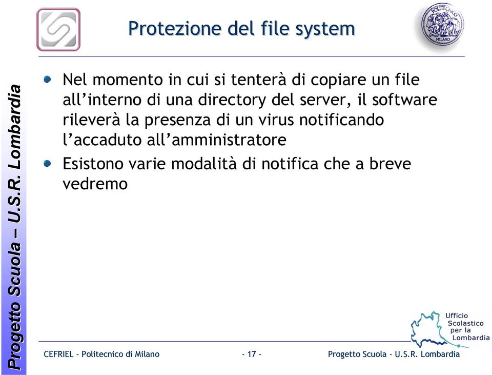 software rileverà la presenza di un virus notificando l accaduto