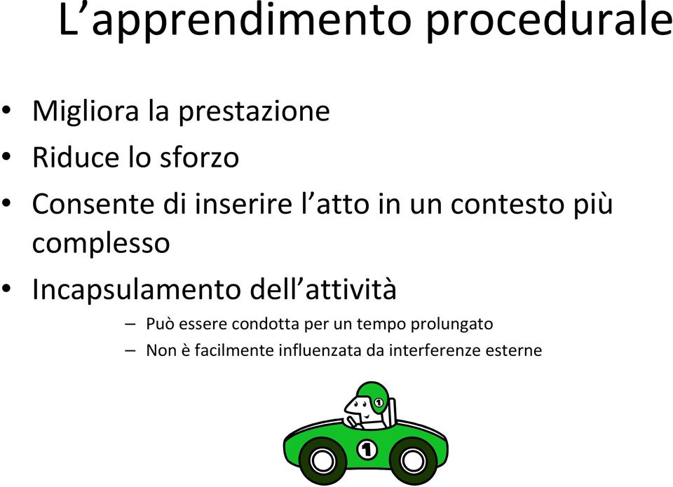 complesso Incapsulamento dell attività Può essere condotta per