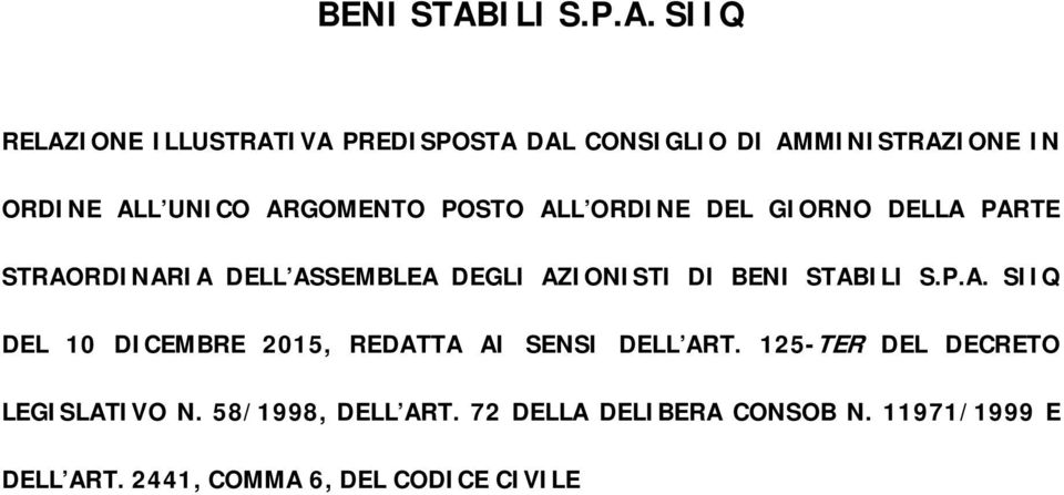 SIIQ RELAZIONE ILLUSTRATIVA PREDISPOSTA DAL CONSIGLIO DI AMMINISTRAZIONE IN ORDINE ALL UNICO ARGOMENTO