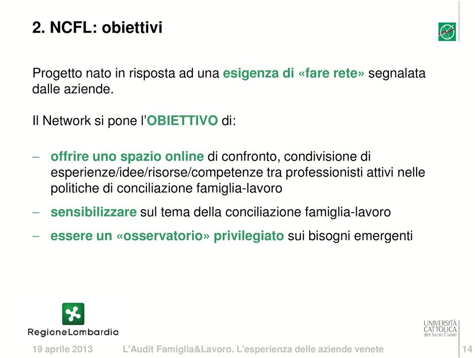 esperienze/idee/risorse/competenze tra professionisti attivi nelle politiche di conciliazione famiglia-lavoro sensibilizzare