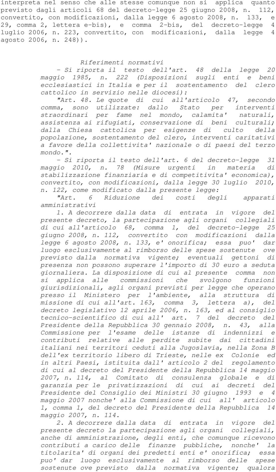 Riferimenti normativi - Si riporta il testo dell'art. 48 della legge 20 maggio 1985, n.