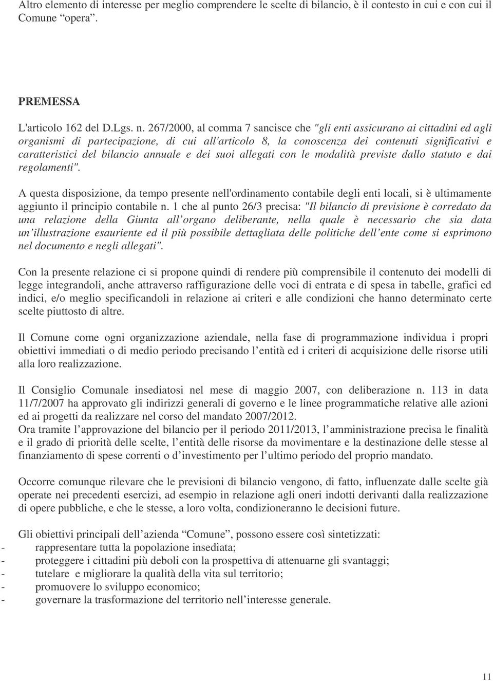 annuale e dei suoi allegati con le modalità previste dallo statuto e dai regolamenti".