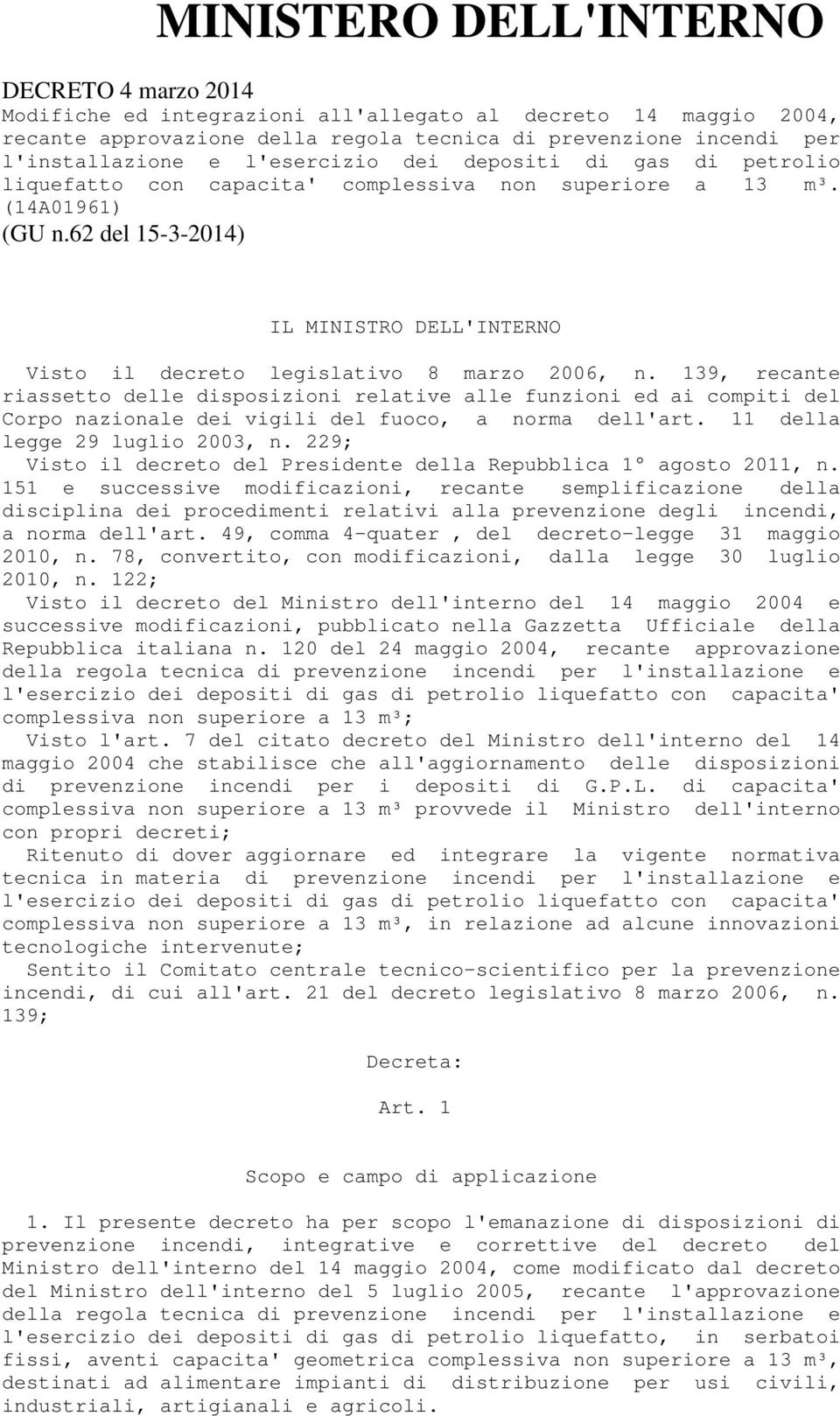 62 del 15-3-2014) IL MINISTRO DELL'INTERNO Visto il decreto legislativo 8 marzo 2006, n.