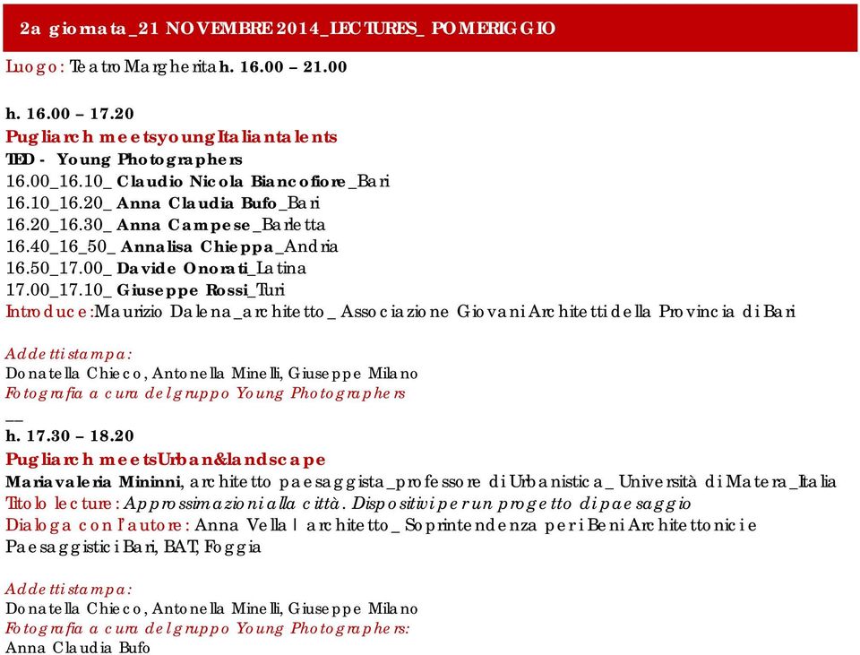 10_ Giuseppe Rossi_Turi Introduce:Maurizio Dalena_architetto_ Associazione Giovani Architetti della Provincia di Bari Fotografia a cura del gruppo Young Photographers h. 17.30 18.