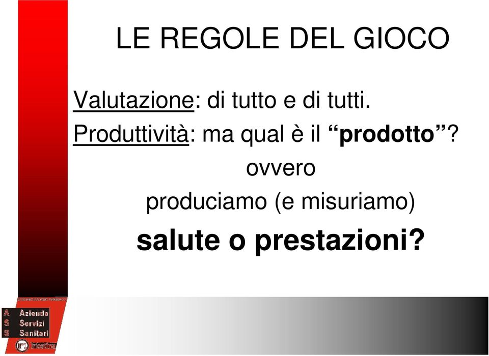 Produttività: ma qual è il prodotto?