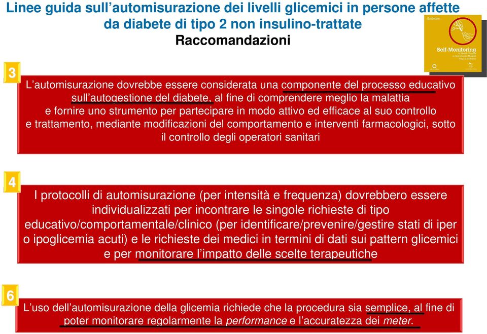 modificazioni del comportamento e interventi farmacologici, sotto il controllo degli operatori sanitari 4 I protocolli di automisurazione (per intensità e frequenza) dovrebbero essere