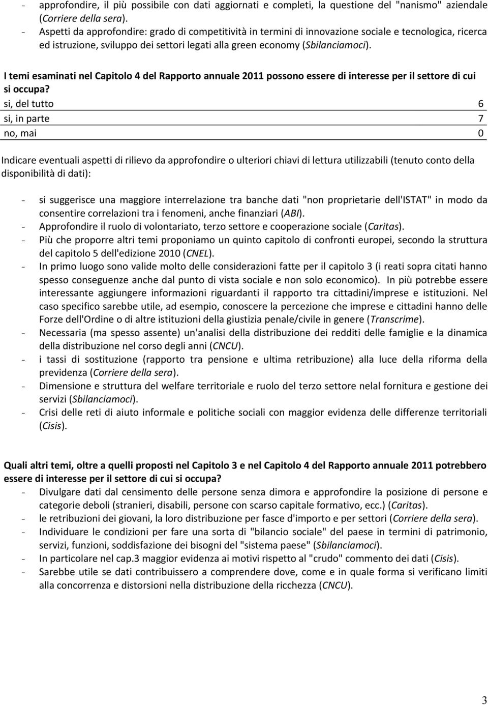 I temi esaminati nel Capitolo 4 del Rapporto annuale 2011 possono essere di interesse per il settore di cui si occupa?