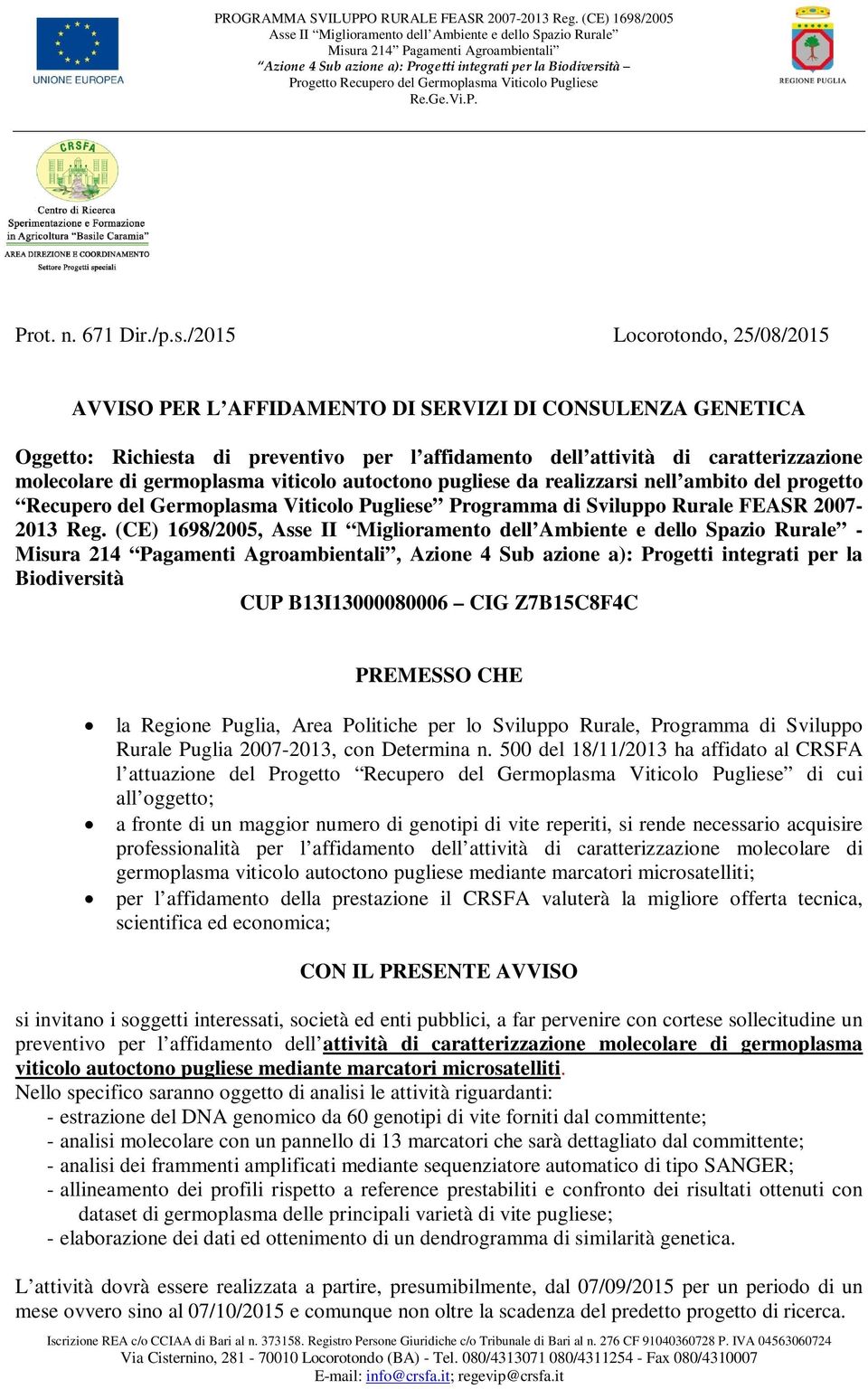 germoplasma viticolo autoctono pugliese da realizzarsi nell ambito del progetto Recupero del Germoplasma Viticolo Pugliese Programma di Sviluppo Rurale FEASR 2007-2013 Reg.