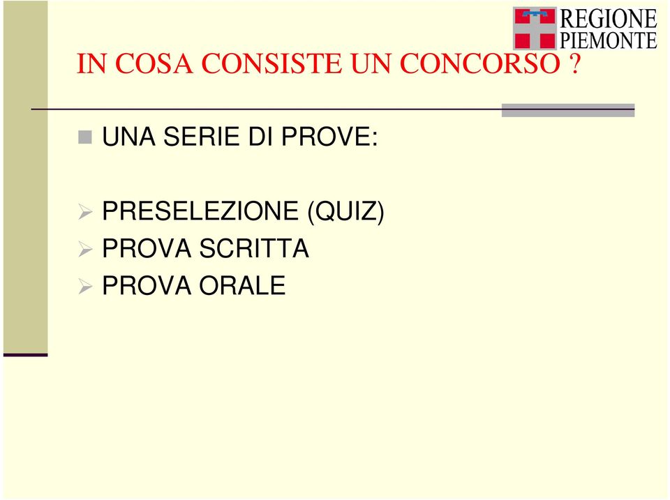 UNA SERIE DI PROVE: