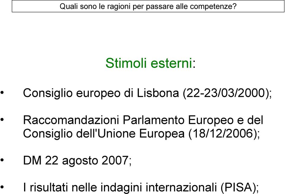 del Consiglio dell'unione Europea (18/12/2006); DM 22
