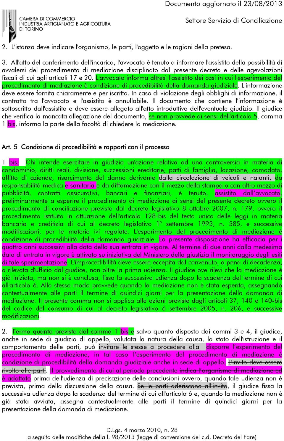 agevolazioni fiscali di cui agli articoli 17 e 20.