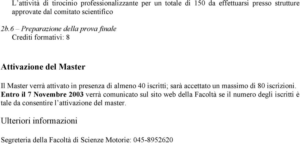 iscritti; sarà accettato un massimo di 80 iscrizioni.