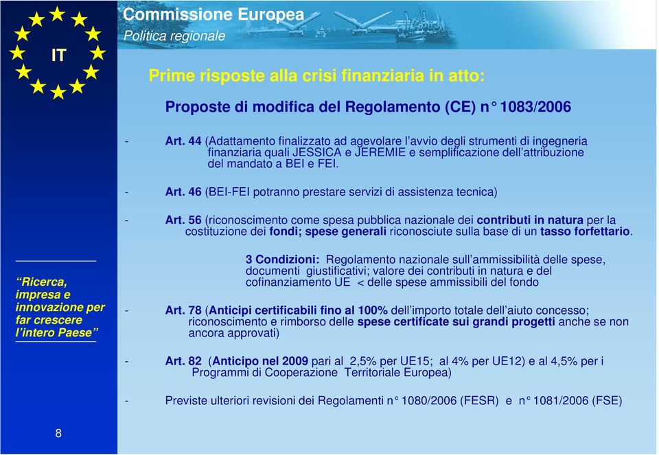 46 (BEI-FEI potranno prestare servizi di assistenza tecnica) - Art.