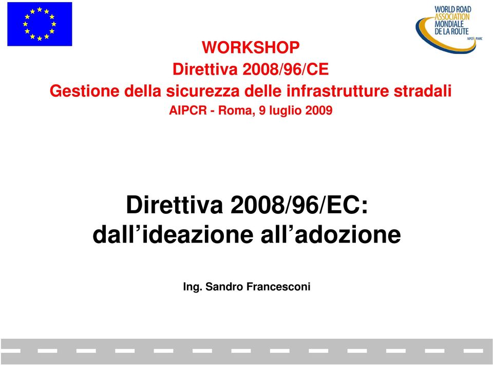 - Roma, 9 luglio 2009 Direttiva 2008/96/EC:
