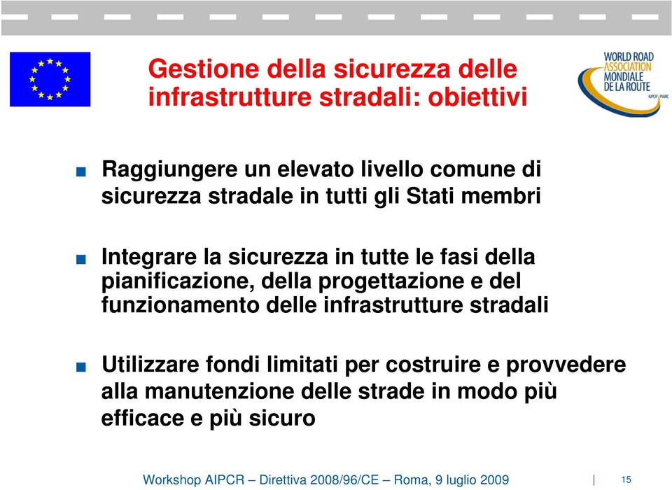 integrare la sicurezza in tutte le fasi della pianificazione, della progettazione e del