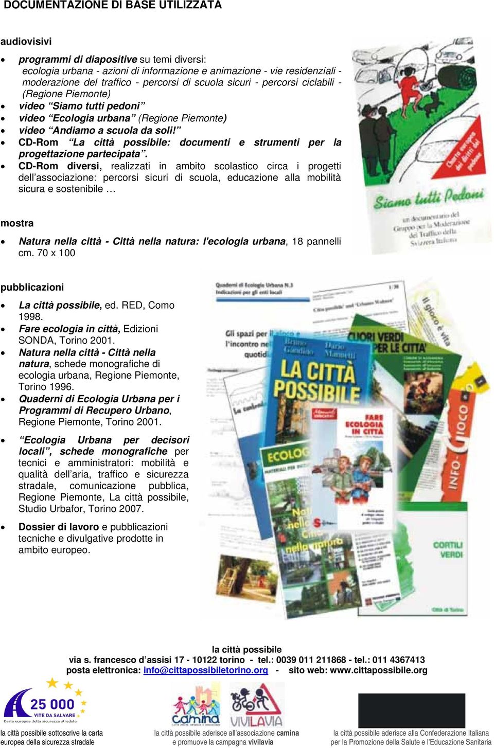 CD-Rm La città pssibile: dcumenti e strumenti per la prgettazine partecipata.