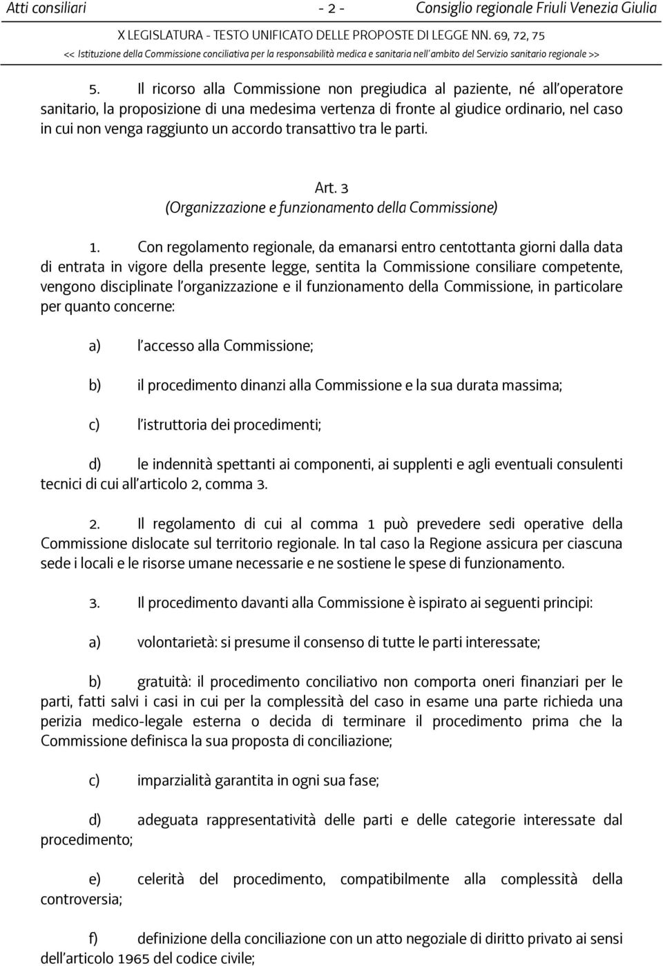 accordo transattivo tra le parti. Art. 3 (Organizzazione e funzionamento della Commissione) 1.