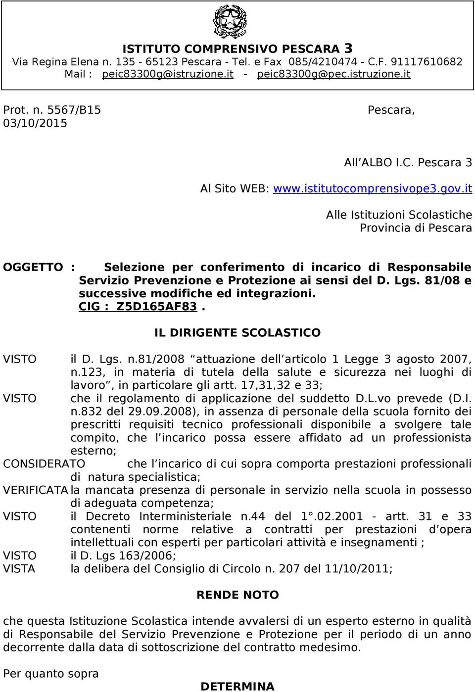 it Alle Istituzioni Scolastiche Provincia di Pescara OGGETTO : Selezione per conferimento di incarico di Responsabile Servizio Prevenzione e Protezione ai sensi del D. Lgs.