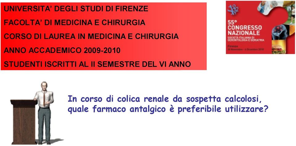 STUDENTI ISCRITTI AL II SEMESTRE DEL VI ANNO In corso di colica