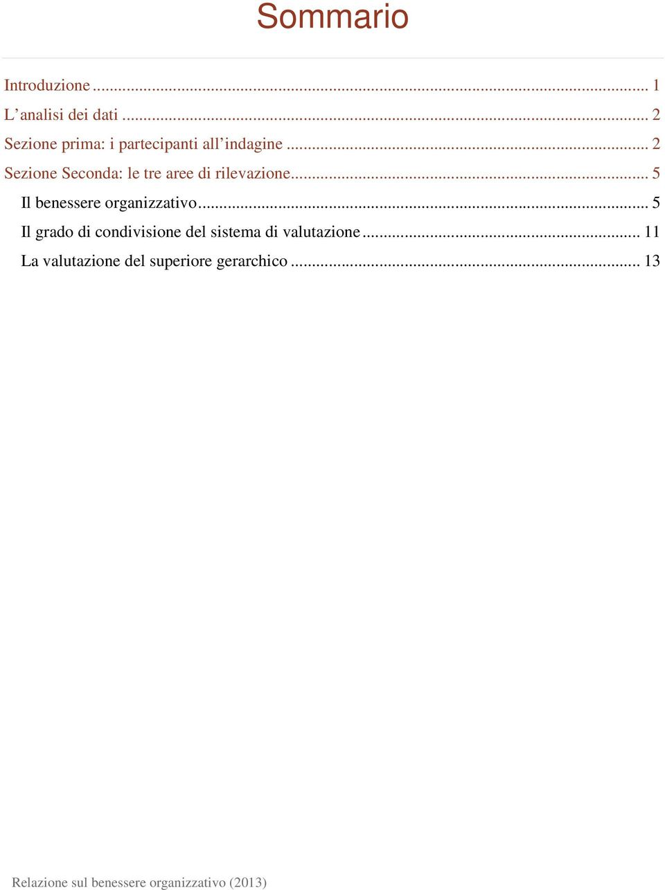 .. Sezione Seconda: le tre aree di rilevazione... Il benessere organizzativo.