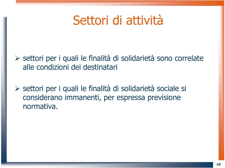 destinatari settori per i quali le finalità di