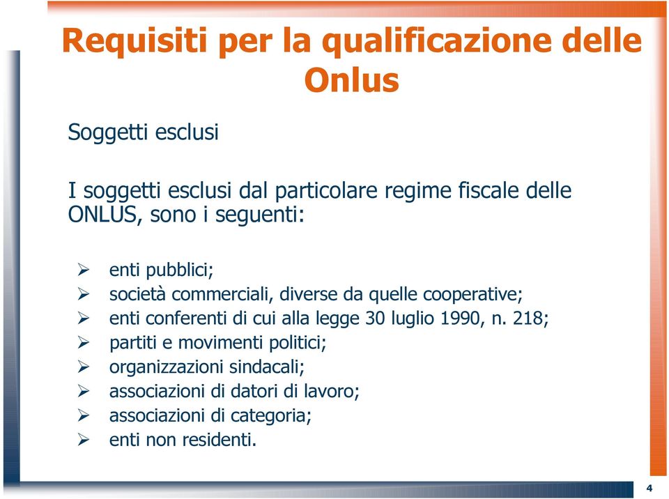 cooperative; enti conferenti di cui alla legge 30 luglio 1990, n.