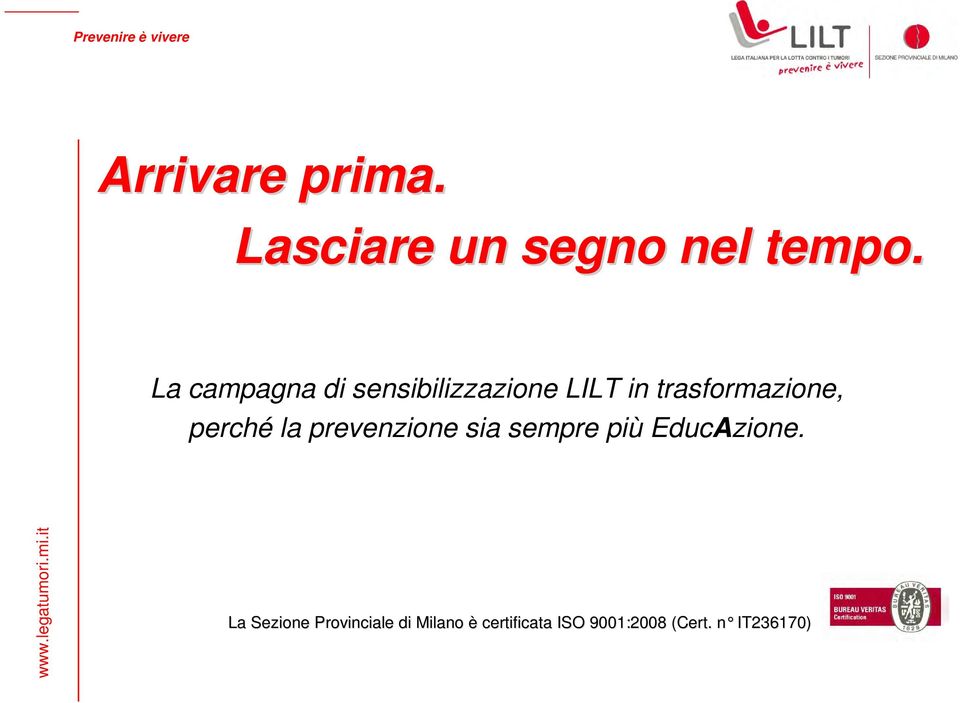 perché la prevenzione sia sempre più EducAzione.