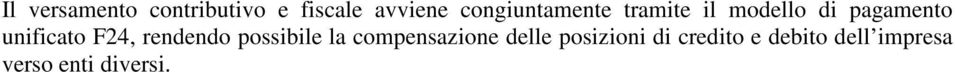 unificato F24, rendendo possibile la compensazione