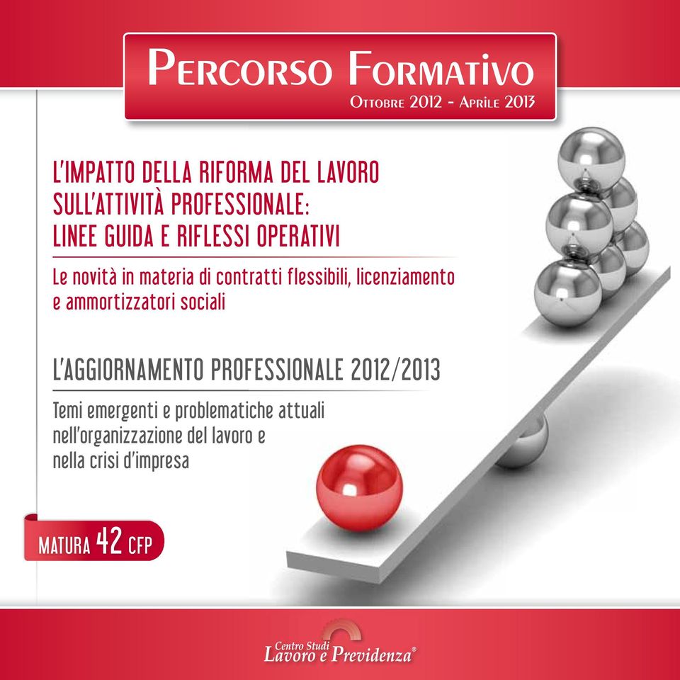 flessibili, licenziamento e ammortizzatori sociali L AGGIORNAMENTO PROFESSIONALE 2012/2013