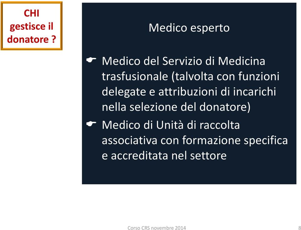 con funzioni delegate e attribuzioni di incarichi nella selezione del