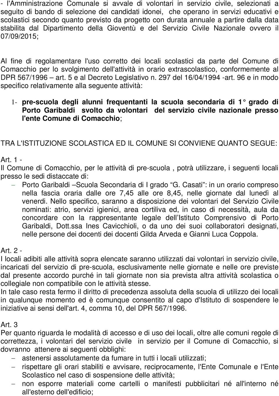 dei locali scolastici da parte del Comune di Comacchio per lo svolgimento dell'attività in orario extrascolastico, conformemente al DPR 567/1996 art. 5 e al Decreto Legislativo n.