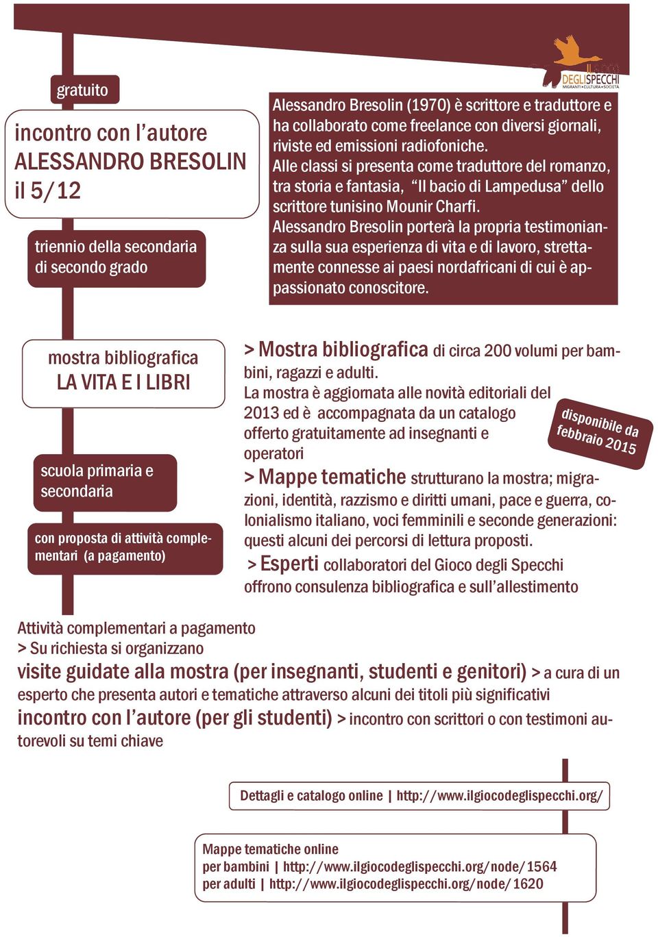 Alessandro Bresolin porterà la propria testimonianza sulla sua esperienza di vita e di lavoro, strettamente connesse ai paesi nordafricani di cui è appassionato conoscitore.