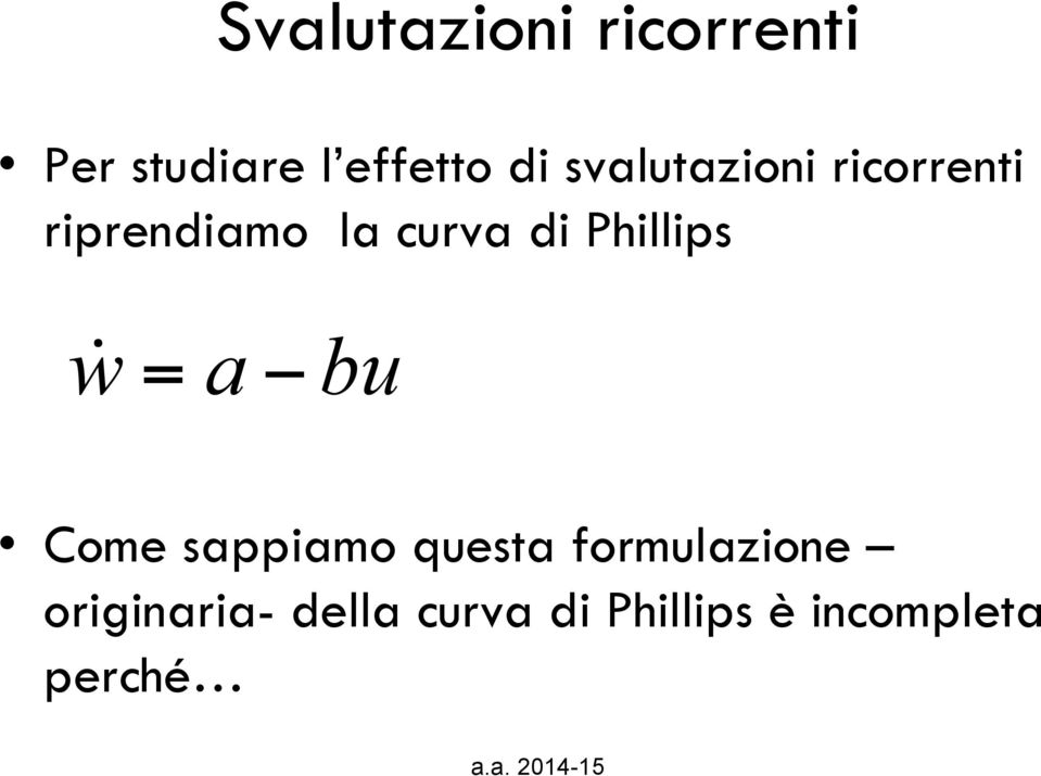 Phillips w = a bu Come sappiamo questa formulazione