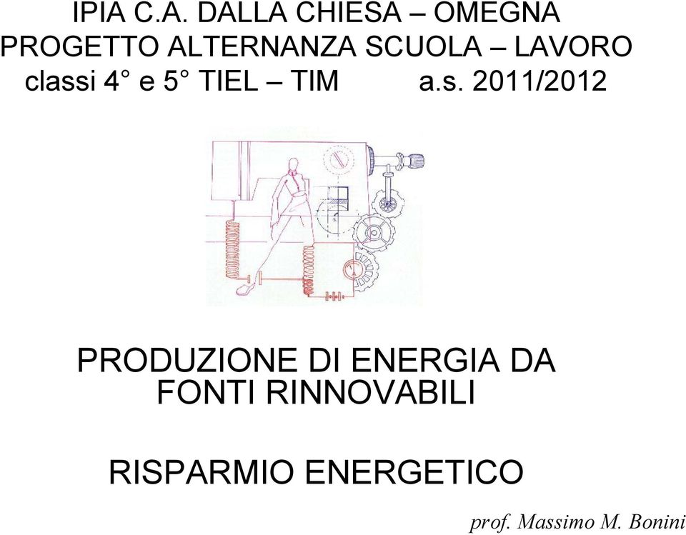 a.s. 2011/2012 PRODUZIONE DI ENERGIA DA FONTI