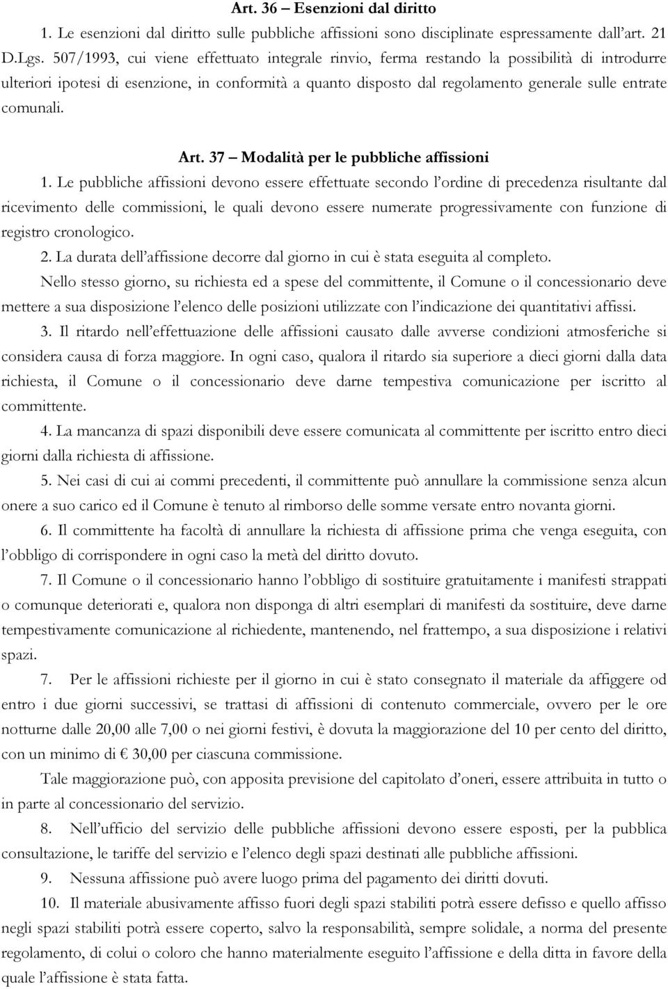 comunali. Art. 37 Modalità per le pubbliche affissioni 1.