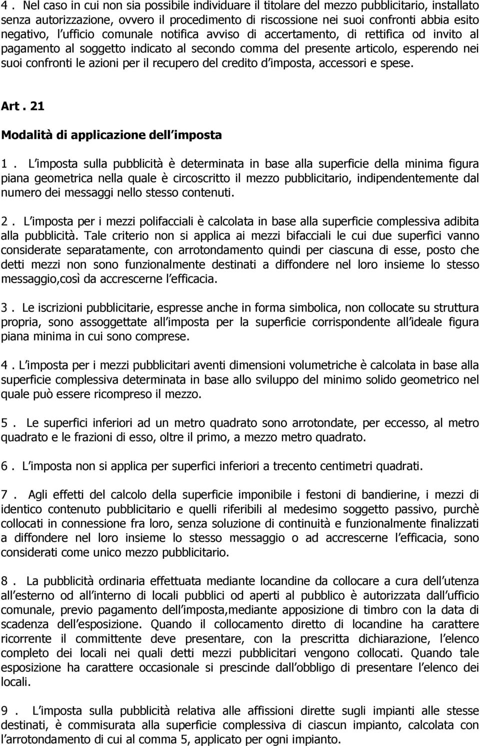 recupero del credito d imposta, accessori e spese. Art. 21 Modalità di applicazione dell imposta 1.