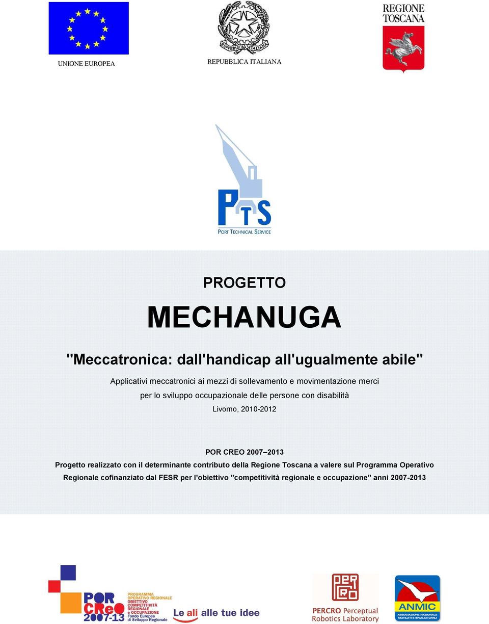 Livorno, 2010-2012 POR CREO 2007 2013 Progetto realizzato con il determinante contributo della Regione Toscana a valere