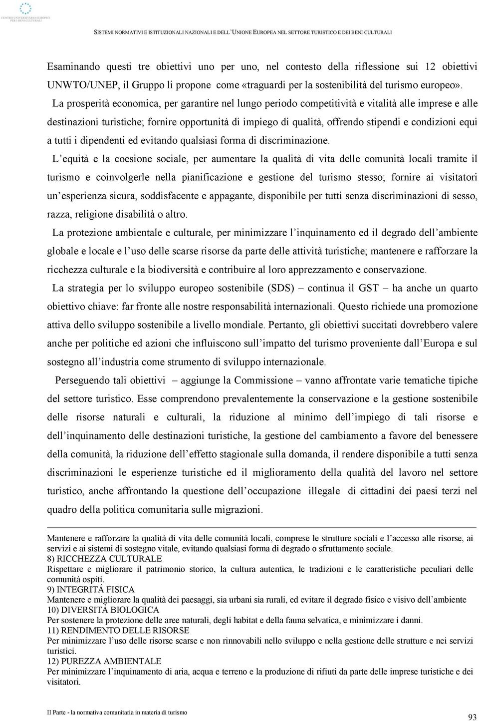 condizioni equi a tutti i dipendenti ed evitando qualsiasi forma di discriminazione.