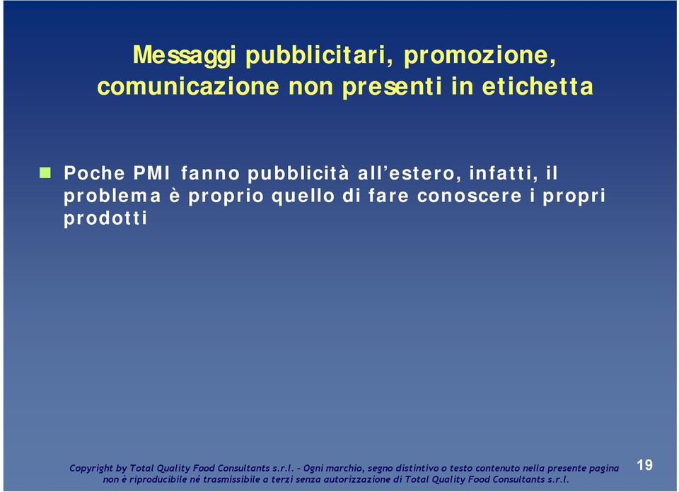 PMI fanno pubblicità all estero, infatti, il