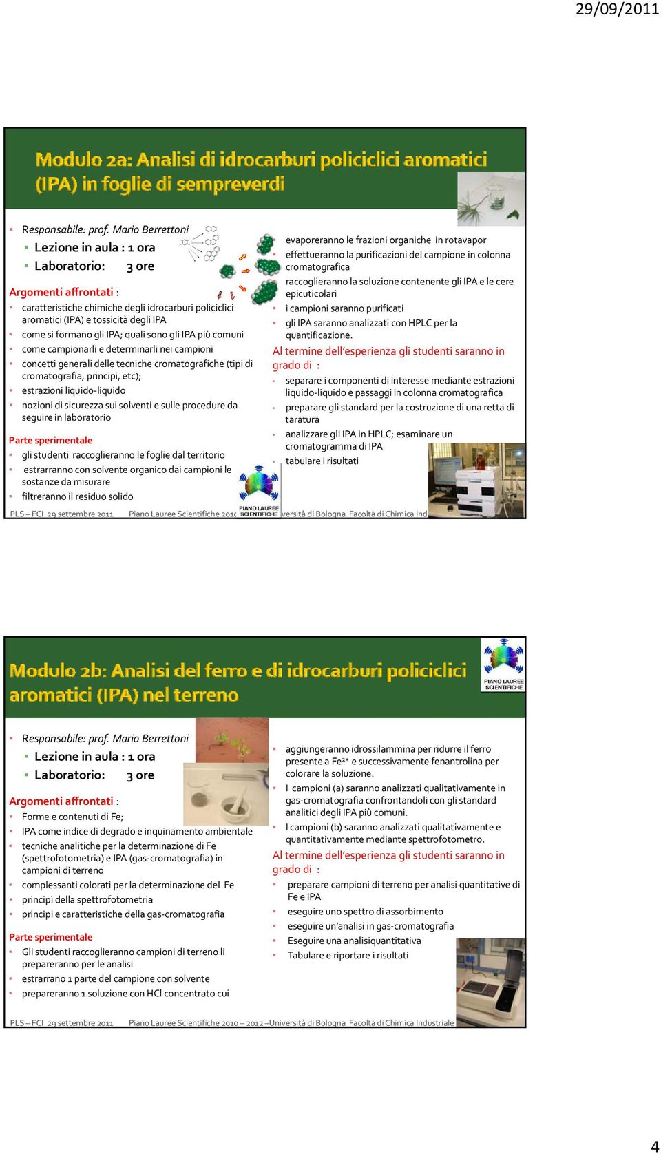 più comuni come campionarli e determinarli nei campioni concetti generali delle tecniche cromatografiche (tipi di cromatografia, principi, etc); estrazioni i liquido liquidoid id nozioni di sicurezza