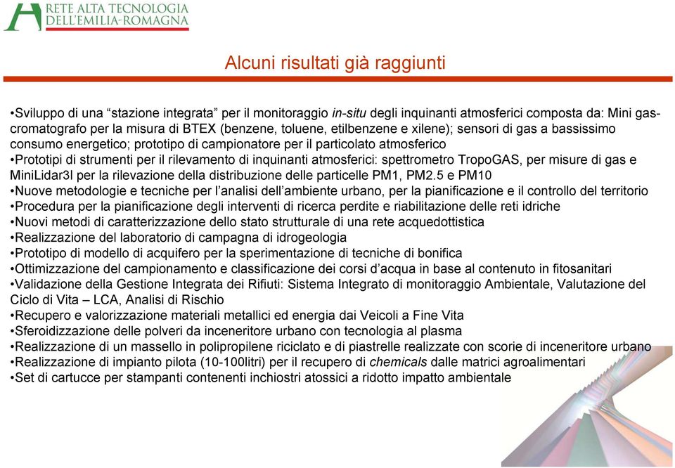 spettrometro TropoGAS, per misure di gas e MiniLidar3l per la rilevazione della distribuzione delle particelle PM1, PM2.